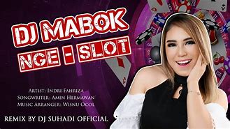 Mabok Slot Remix Lirik Dan Artinya Bahasa Indonesia Nya Apa