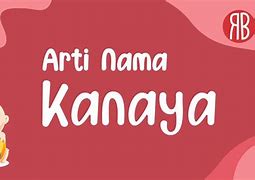 Nama Kanaya Artinya Apa