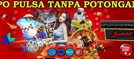 Slot Tanpa Kode Referensi Deposit Pulsa 100